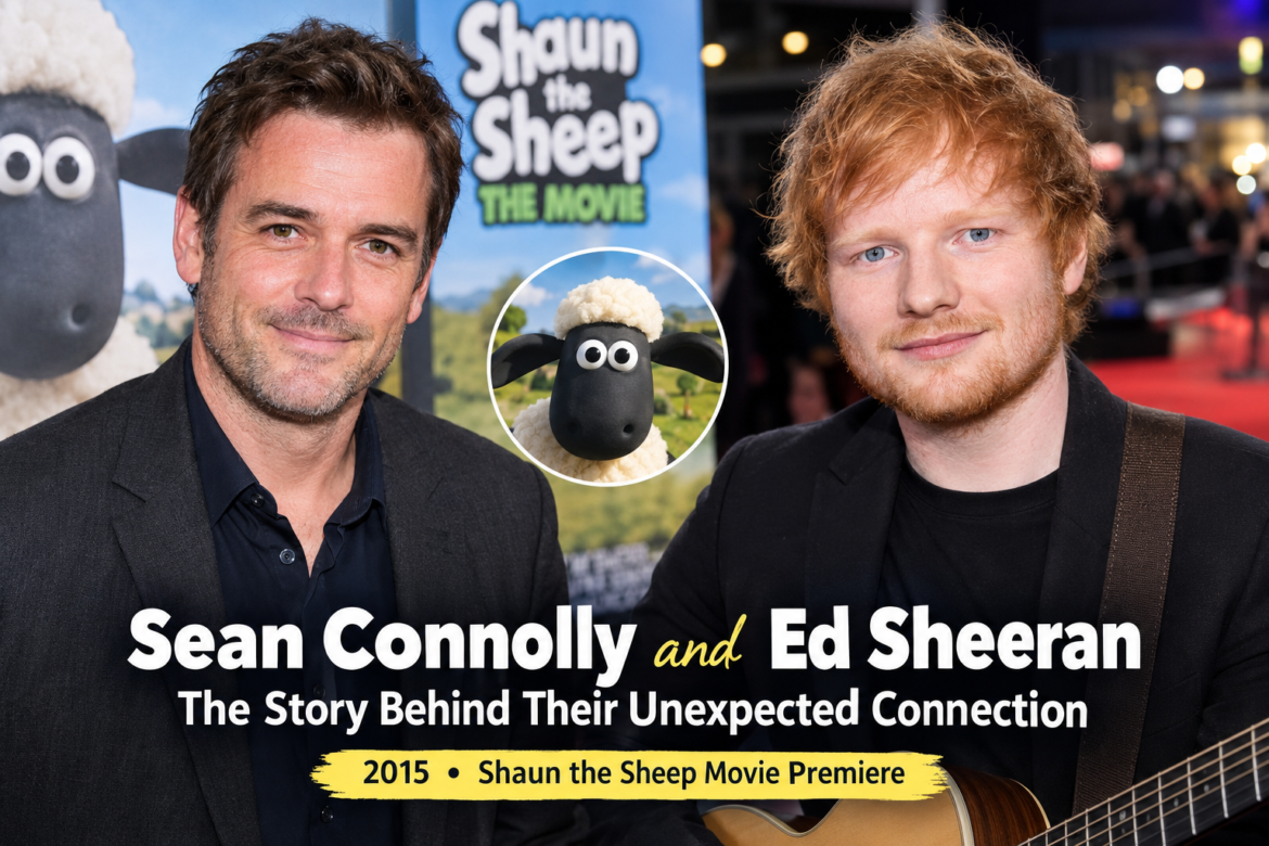 Sean Connolly and Ed Sheeran in 2026: The Story Behind Their Unexpected Connection