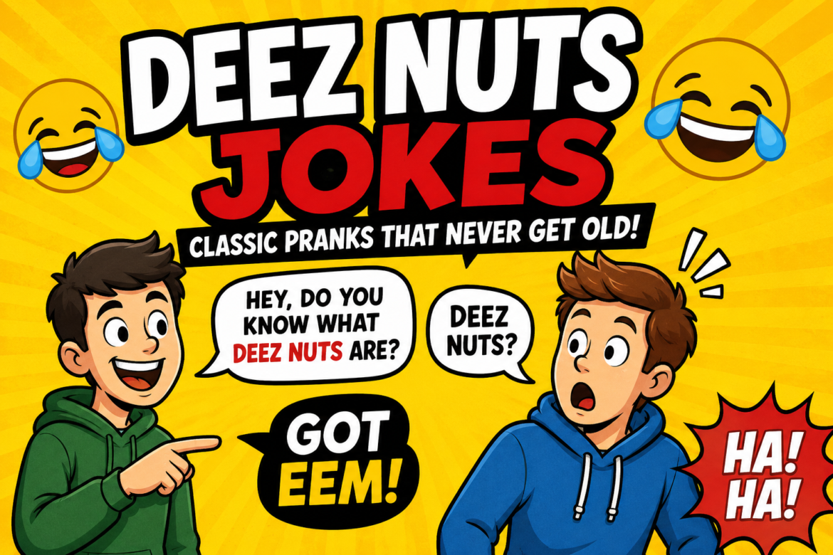 Deez Nuts Jokes: The Ultimate Guide to Classic Internet Humor